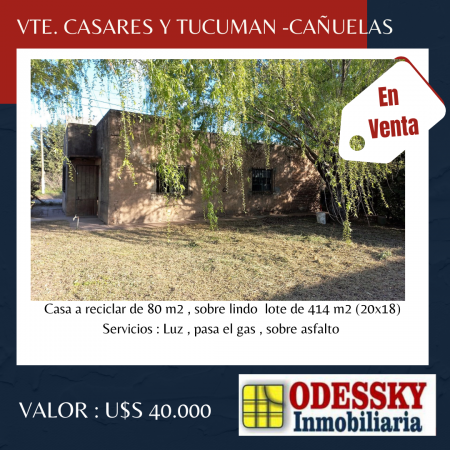 CAÑUELAS -CASA EN VENTA TUCUMAN Y VTE CASARES