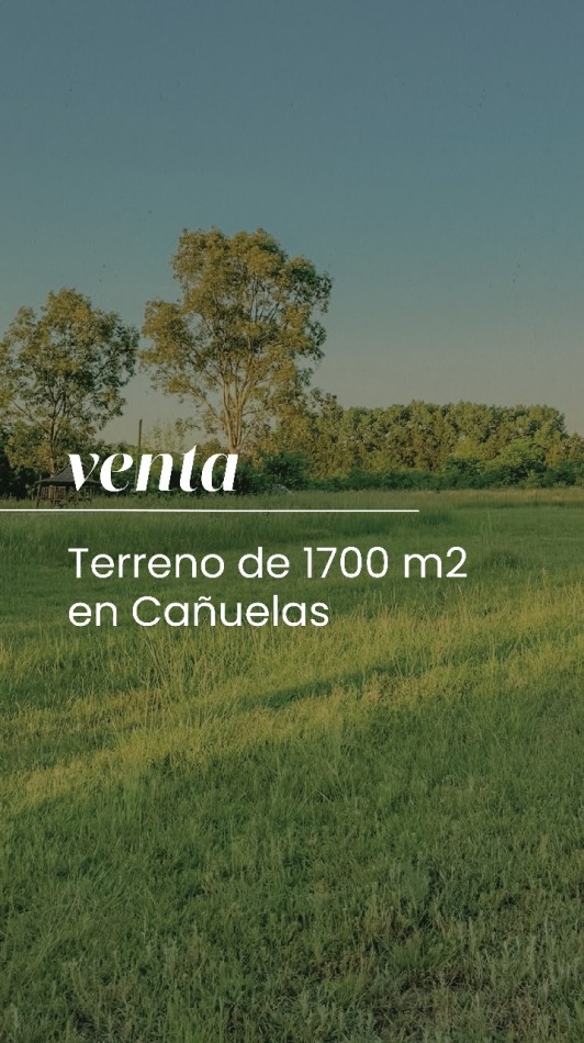 Cañuelas -Espectacular lote a la venta 